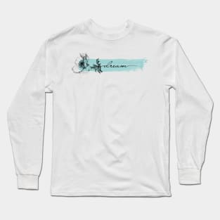 Dream Long Sleeve T-Shirt